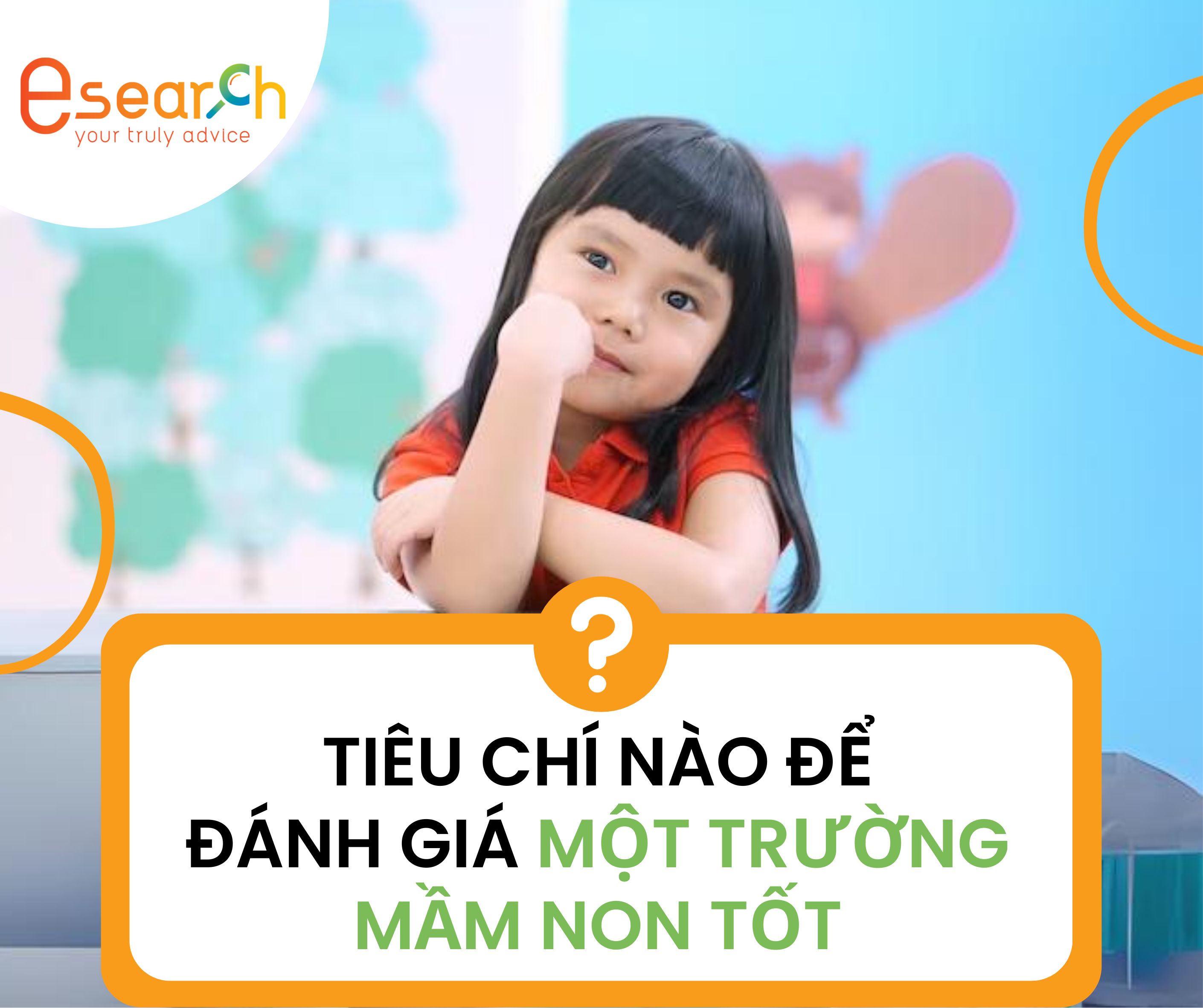 Tiêu chí nào để đánh giá một trường mầm non tốt?