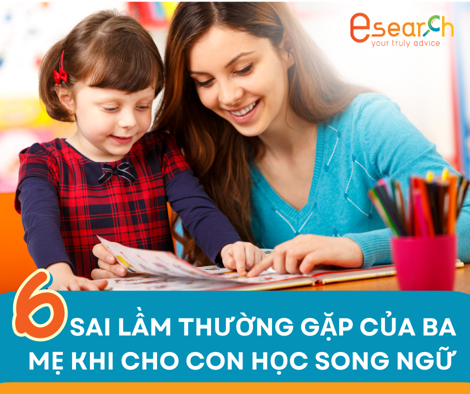 6 Sai lầm của ba mẹ thường mắc phải khi cho con học song ngữ