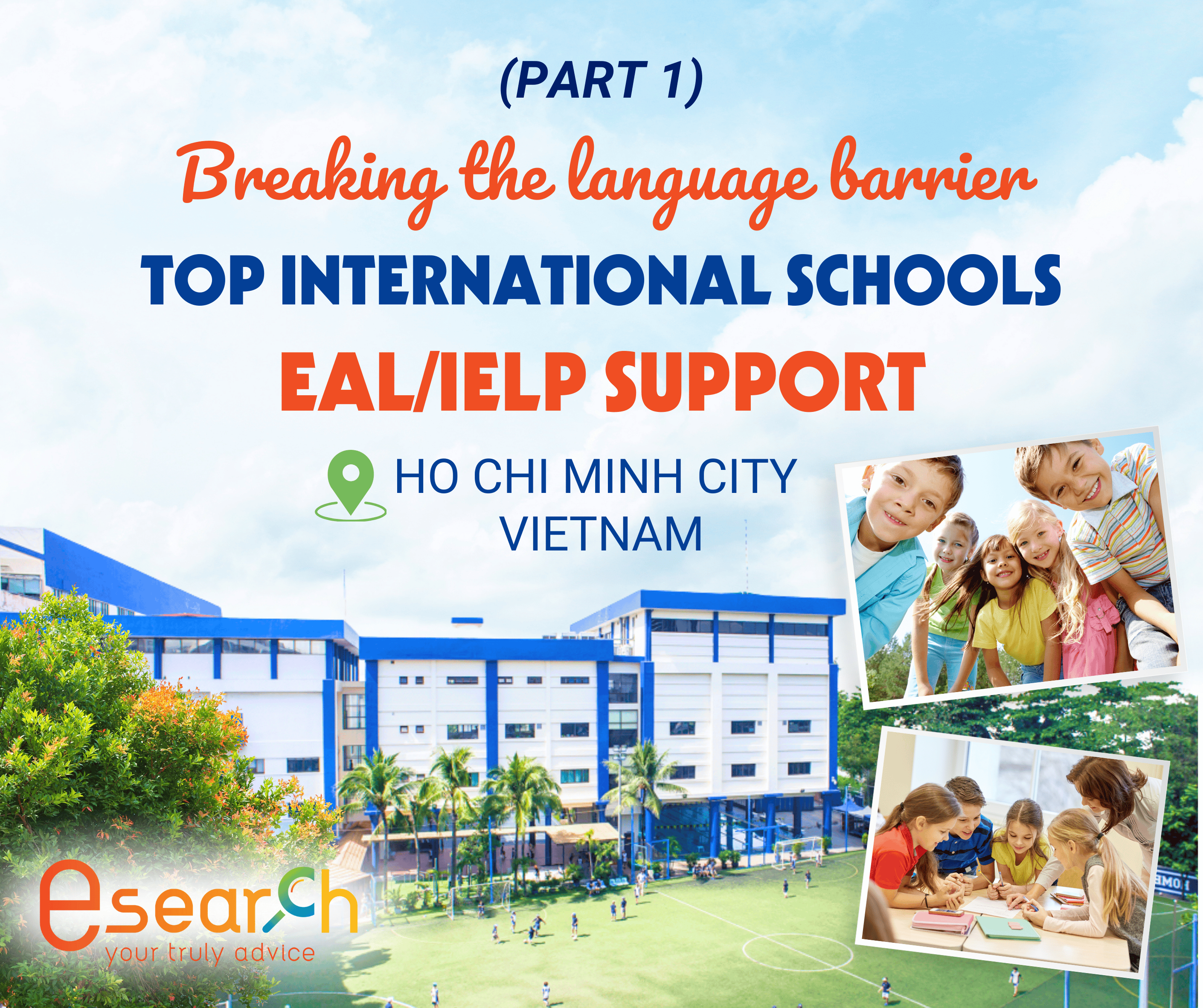 esearch, tìm kiếm trường học, trường quốc tế hỗ trợ EAL tại TP.HCM, trường quốc tế hỗ trợ IELP tại TP.HCM, trường quốc tế có hỗ trợ tiếng Anh TP.HCM