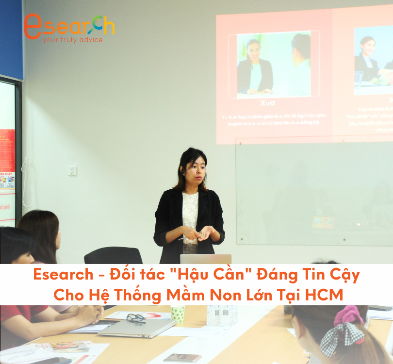 Esearch, kênh tìm kiếm trường học, mầm non, tiểu học, HCM, MARKETING OUTSOURCE, PR, Hỗ trợ tuyển sinh, hỗ trợ marketinga
